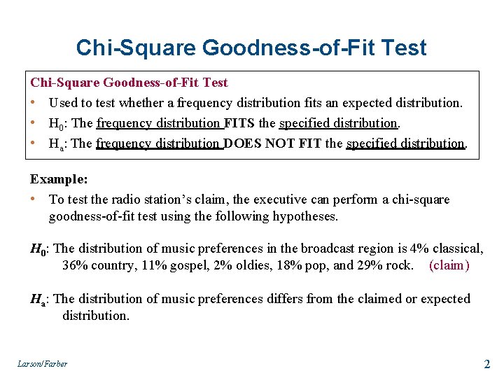 Chi-Square Goodness-of-Fit Test • Used to test whether a frequency distribution fits an expected