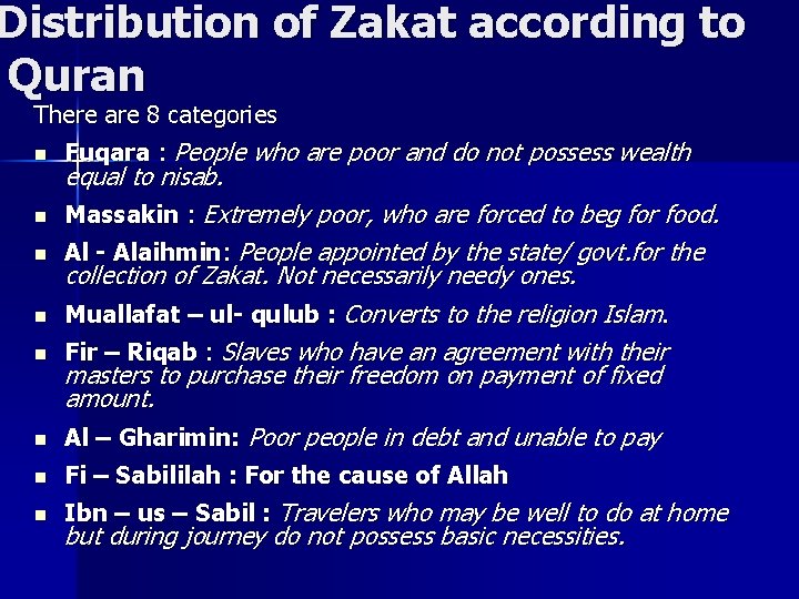 Distribution of Zakat according to Quran There are 8 categories n Fuqara : People