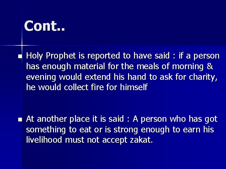 Cont. . n Holy Prophet is reported to have said : if a person