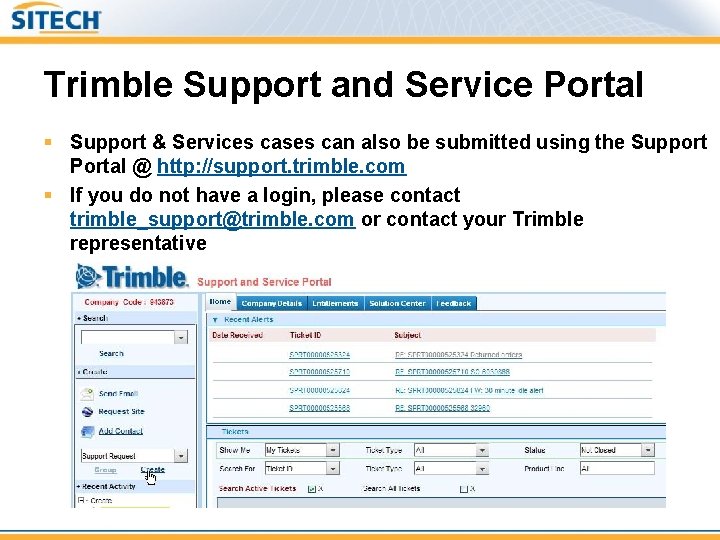 Trimble Support and Service Portal § Support & Services cases can also be submitted