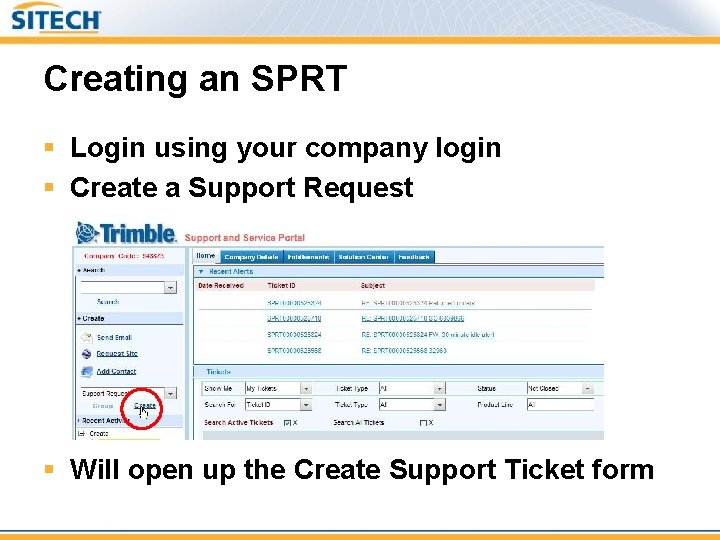 Creating an SPRT § Login using your company login § Create a Support Request