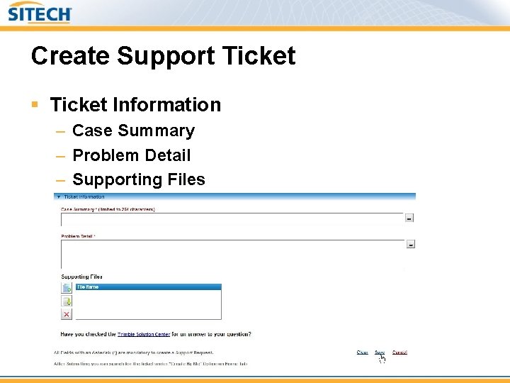 Create Support Ticket § Ticket Information – Case Summary – Problem Detail – Supporting