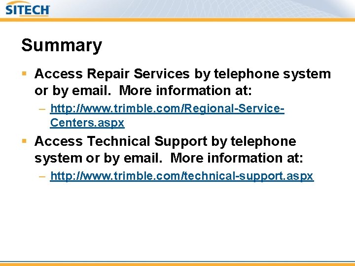 Summary § Access Repair Services by telephone system or by email. More information at:
