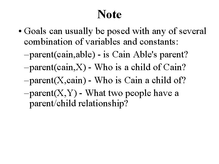 Note • Goals can usually be posed with any of several combination of variables