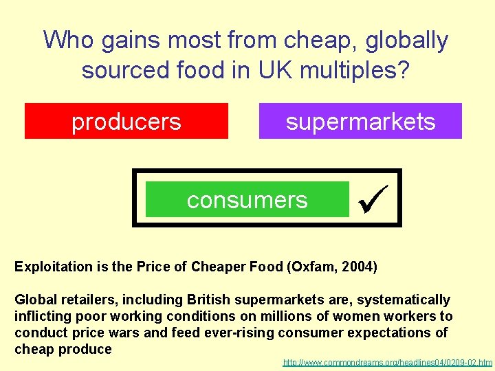 Who gains most from cheap, globally sourced food in UK multiples? producers supermarkets consumers