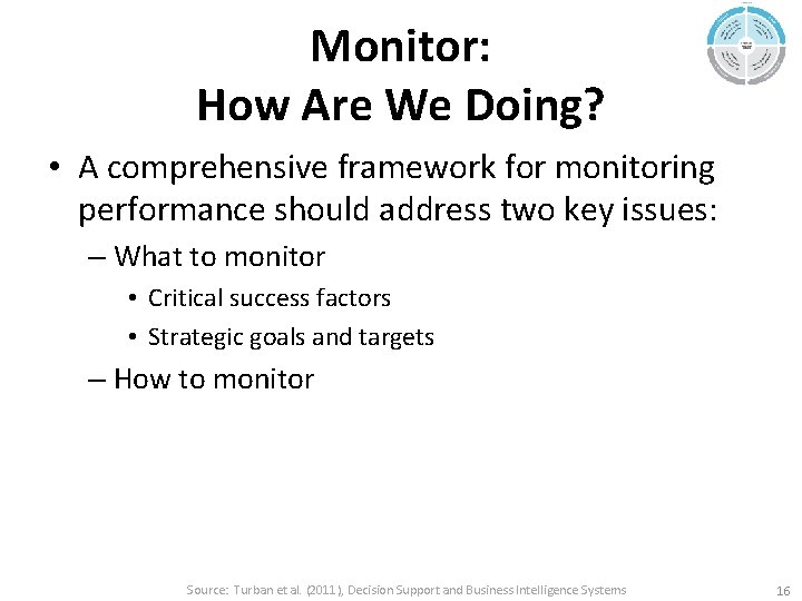 Monitor: How Are We Doing? • A comprehensive framework for monitoring performance should address