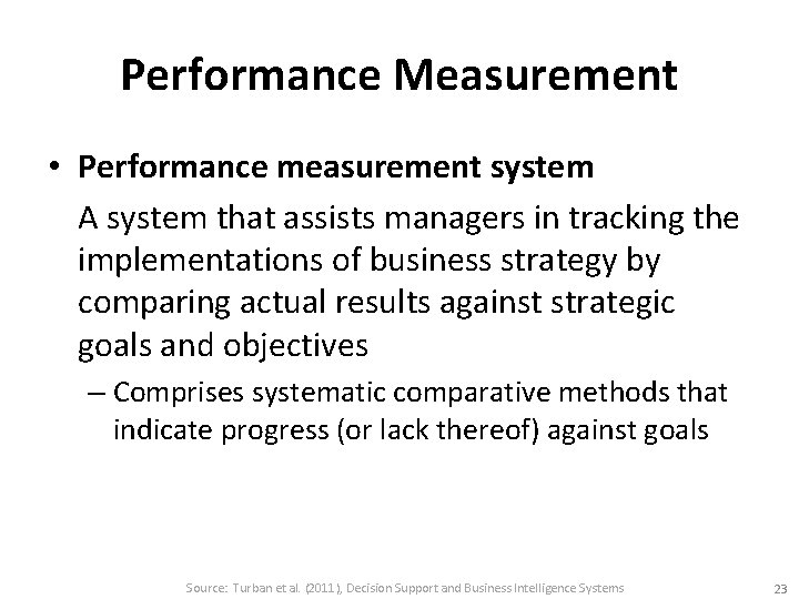 Performance Measurement • Performance measurement system A system that assists managers in tracking the