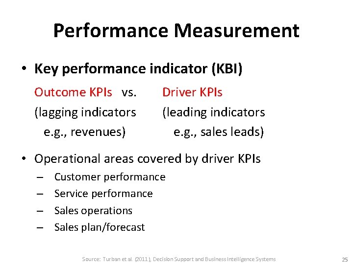 Performance Measurement • Key performance indicator (KBI) Outcome KPIs vs. (lagging indicators e. g.