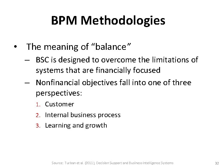 BPM Methodologies • The meaning of “balance” – BSC is designed to overcome the