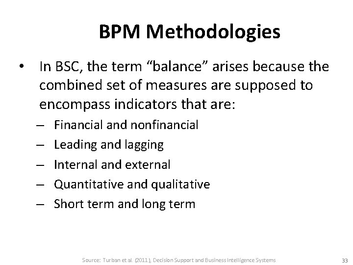 BPM Methodologies • In BSC, the term “balance” arises because the combined set of