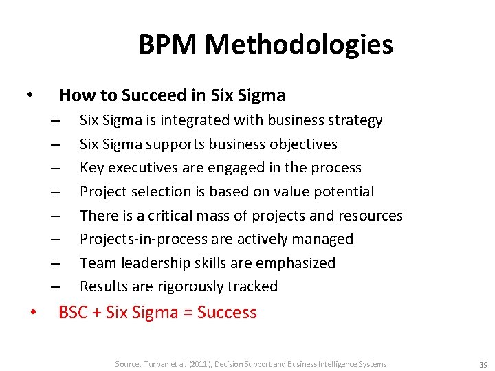 BPM Methodologies • How to Succeed in Six Sigma – – – – •