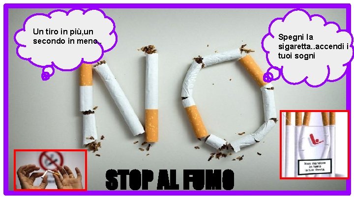 Un tiro in più, un secondo in meno. . Spegni la sigaretta. . accendi Un tiro in più, un secondo in meno. . Spegni la sigaretta. . accendi