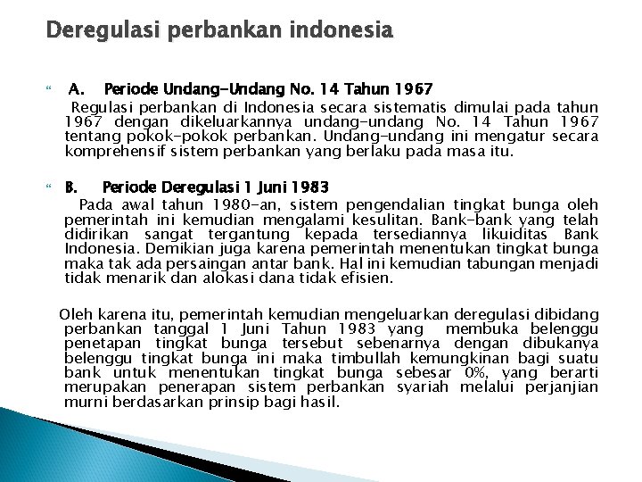 Deregulasi perbankan indonesia A. Periode Undang-Undang No. 14 Tahun 1967 Regulasi perbankan di Indonesia