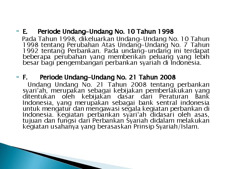  E. Periode Undang-Undang No. 10 Tahun 1998 Pada Tahun 1998, dikeluarkan Undang-Undang No.