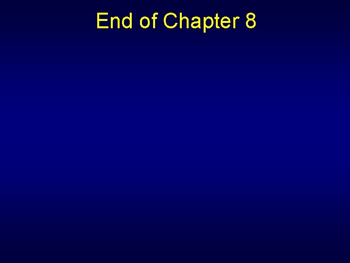 End of Chapter 8 