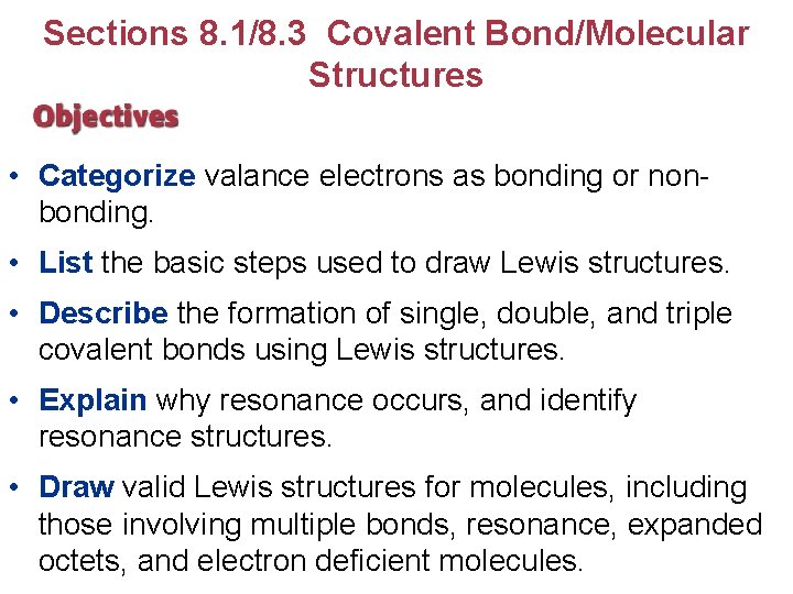 Sections 8. 1/8. 3 Covalent Bond/Molecular Structures • Categorize valance electrons as bonding or