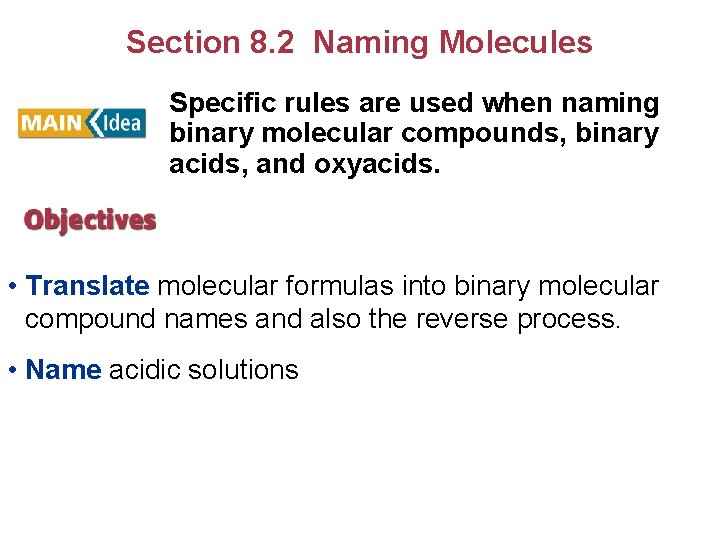 Section 8. 2 Naming Molecules Specific rules are used when naming binary molecular compounds,