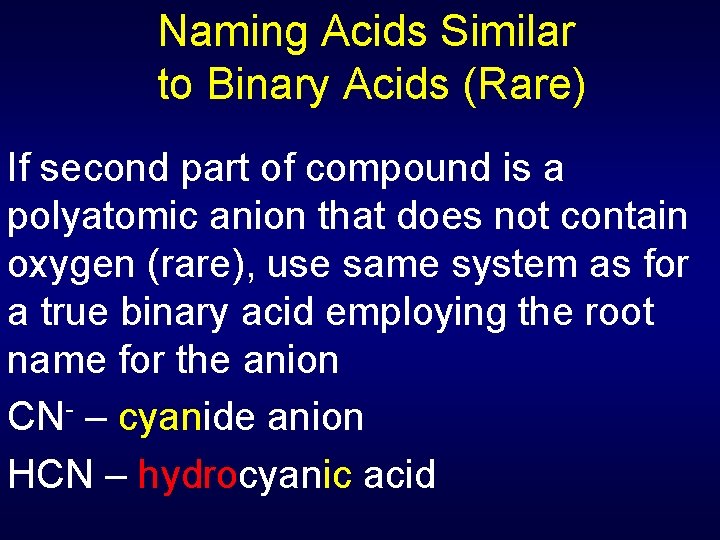 Naming Acids Similar to Binary Acids (Rare) If second part of compound is a