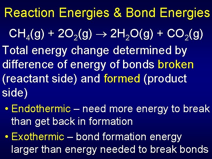 Reaction Energies & Bond Energies CH 4(g) + 2 O 2(g) 2 H 2