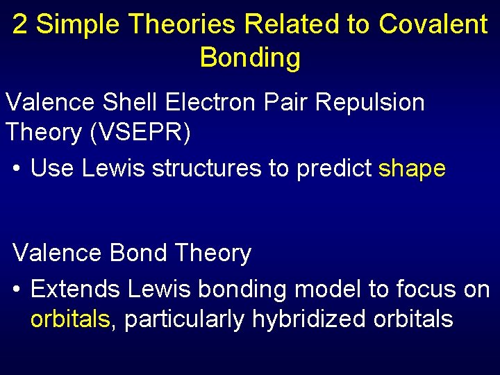 2 Simple Theories Related to Covalent Bonding Valence Shell Electron Pair Repulsion Theory (VSEPR)