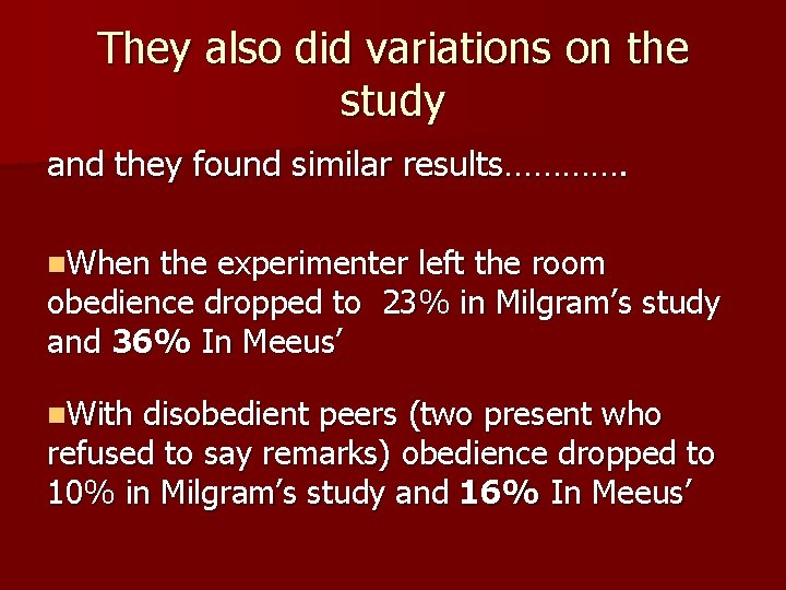 They also did variations on the study and they found similar results…………. n. When