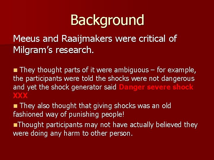 Background Meeus and Raaijmakers were critical of Milgram’s research. n They thought parts of