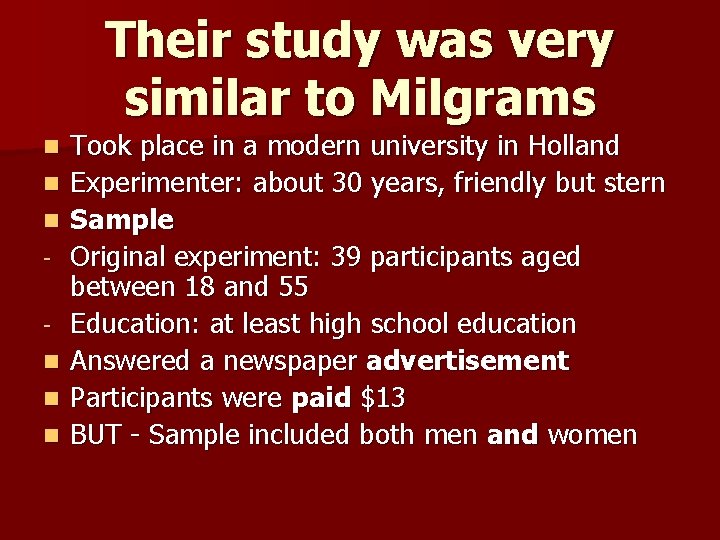 Their study was very similar to Milgrams n n n Took place in a