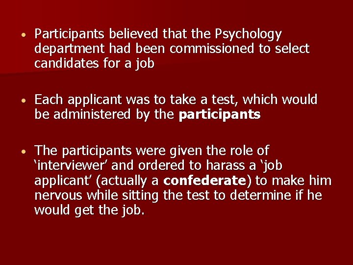  Participants believed that the Psychology department had been commissioned to select candidates for