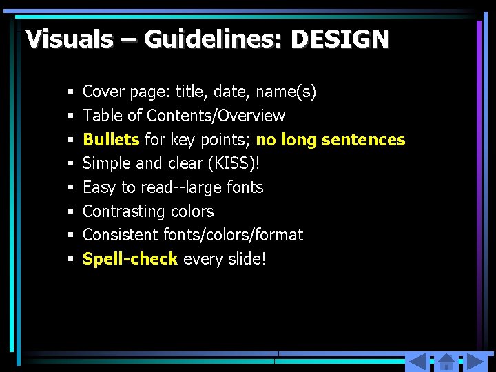 Visuals – Guidelines: DESIGN § § § § Cover page: title, date, name(s) Table