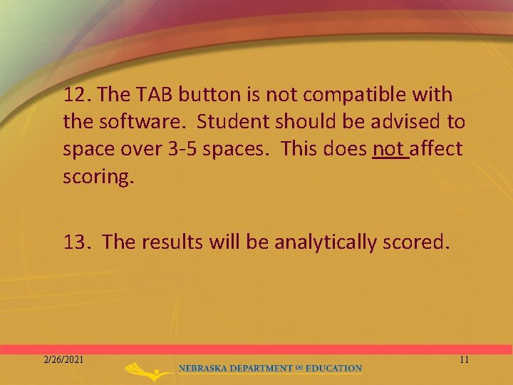 12. The TAB button is not compatible with the software. Student should be advised