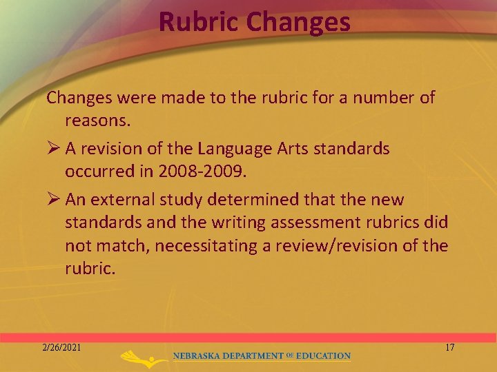 Rubric Changes were made to the rubric for a number of reasons. Ø A