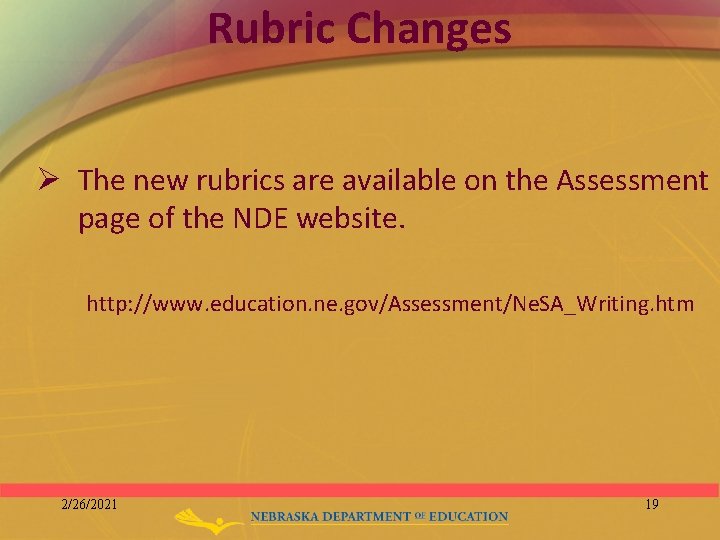 Rubric Changes Ø The new rubrics are available on the Assessment page of the