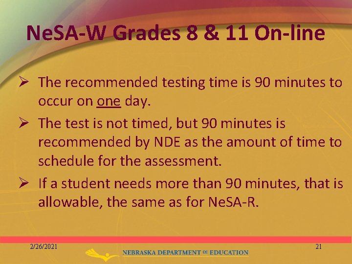 Ne. SA-W Grades 8 & 11 On-line Ø The recommended testing time is 90