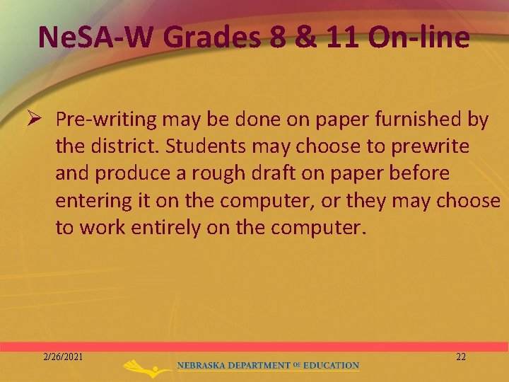 Ne. SA-W Grades 8 & 11 On-line Ø Pre-writing may be done on paper