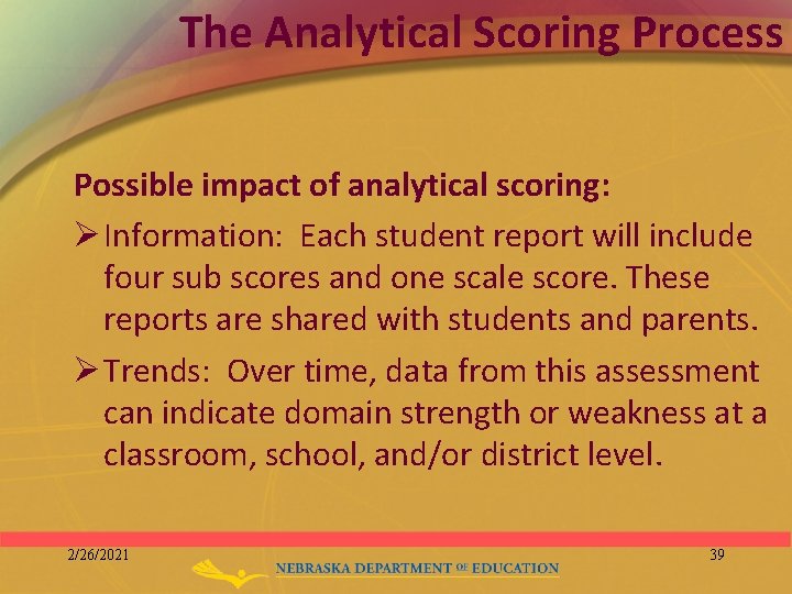 The Analytical Scoring Process Possible impact of analytical scoring: Ø Information: Each student report