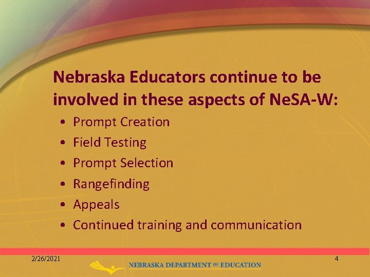 Nebraska Educators continue to be involved in these aspects of Ne. SA-W: • •