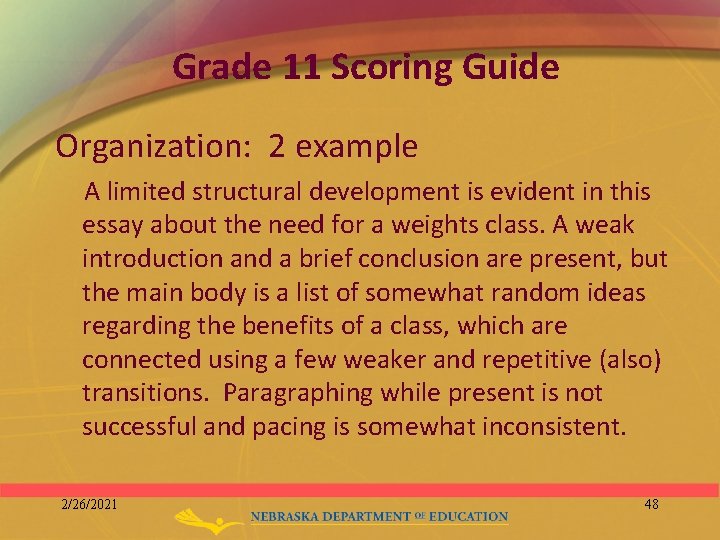 Grade 11 Scoring Guide Organization: 2 example A limited structural development is evident in