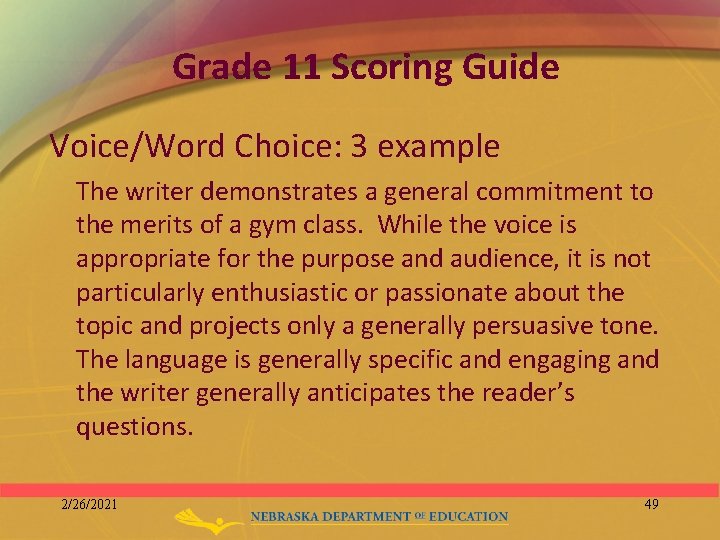 Grade 11 Scoring Guide Voice/Word Choice: 3 example The writer demonstrates a general commitment