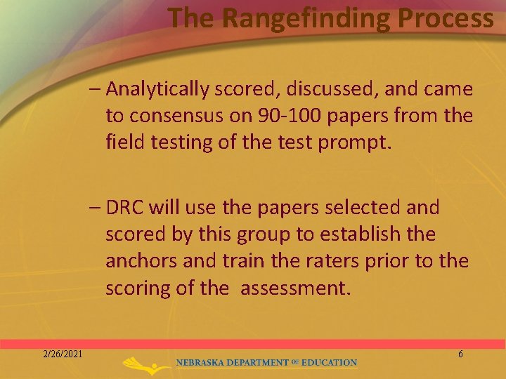 The Rangefinding Process – Analytically scored, discussed, and came to consensus on 90 -100