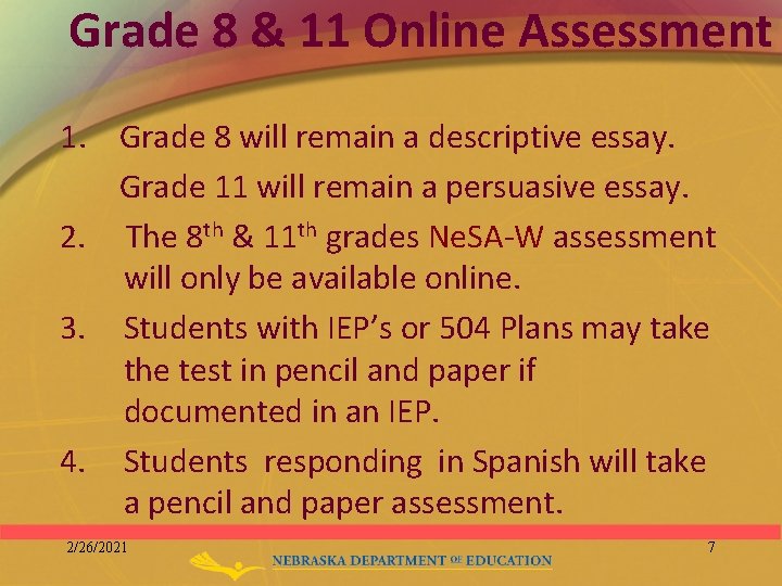 Grade 8 & 11 Online Assessment 1. Grade 8 will remain a descriptive essay.