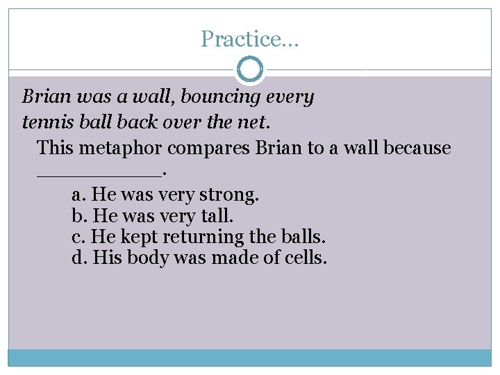 Practice… Brian was a wall, bouncing every tennis ball back over the net. This