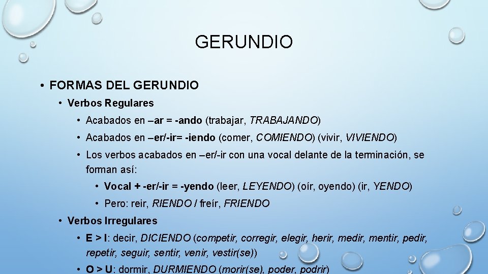 GERUNDIO • FORMAS DEL GERUNDIO • Verbos Regulares • Acabados en –ar = -ando