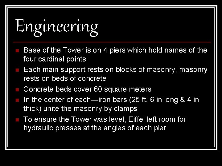 Engineering n n n Base of the Tower is on 4 piers which hold