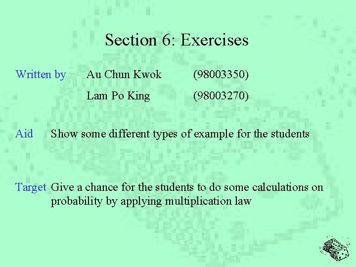 Section 6: Exercises Written by Aid Au Chun Kwok (98003350) Lam Po King (98003270)