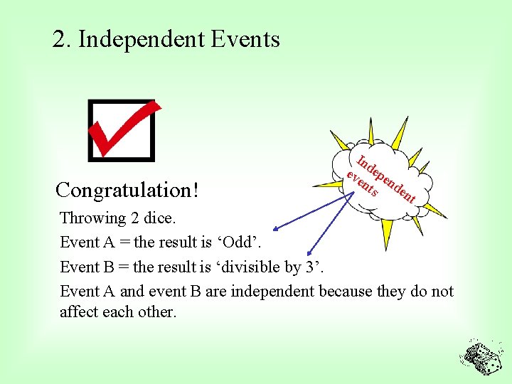 2. Independent Events Congratulation! In ev depe en nd ts en t Throwing 2