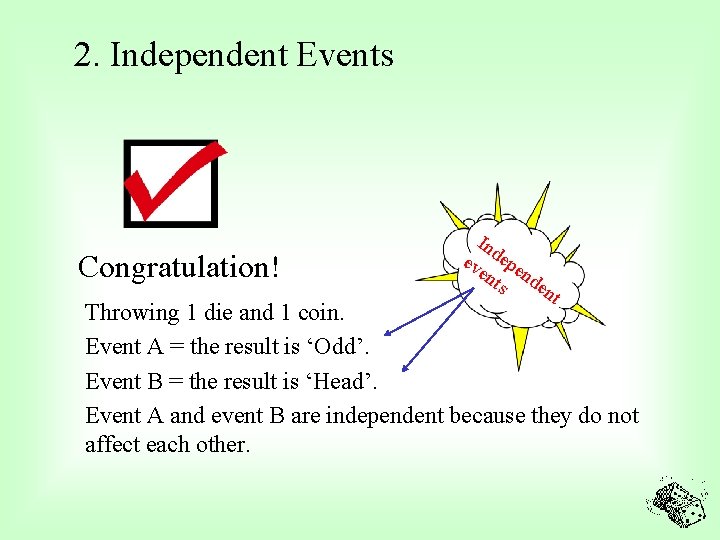 2. Independent Events Congratulation! In ev depe en nd ts en t Throwing 1