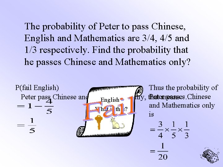 The probability of Peter to pass Chinese, English and Mathematics are 3/4, 4/5 and