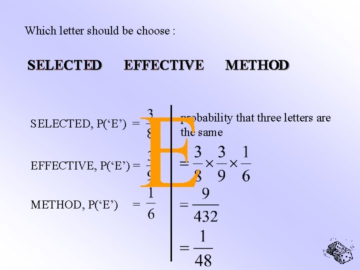 Which letter should be choose : SELECTED EFFECTIVE E SELECTED, P(‘E’) = EFFECTIVE, P(‘E’)