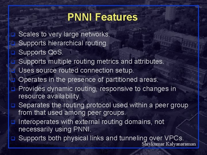PNNI Features q q q q q Scales to very large networks. Supports hierarchical