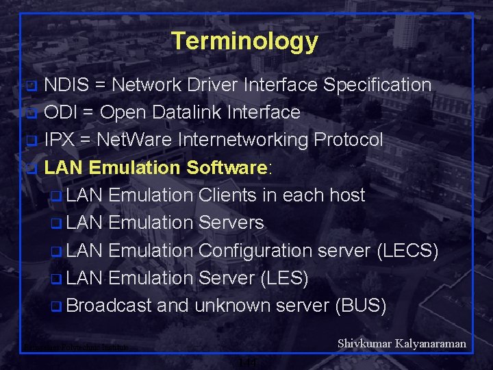 Terminology NDIS = Network Driver Interface Specification q ODI = Open Datalink Interface q